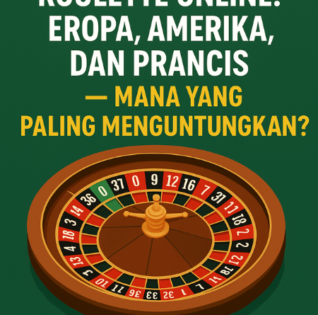 Jenis-Jenis Roulette Online