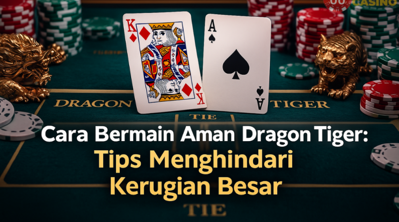 Cara Bermain Aman Dragon Tiger